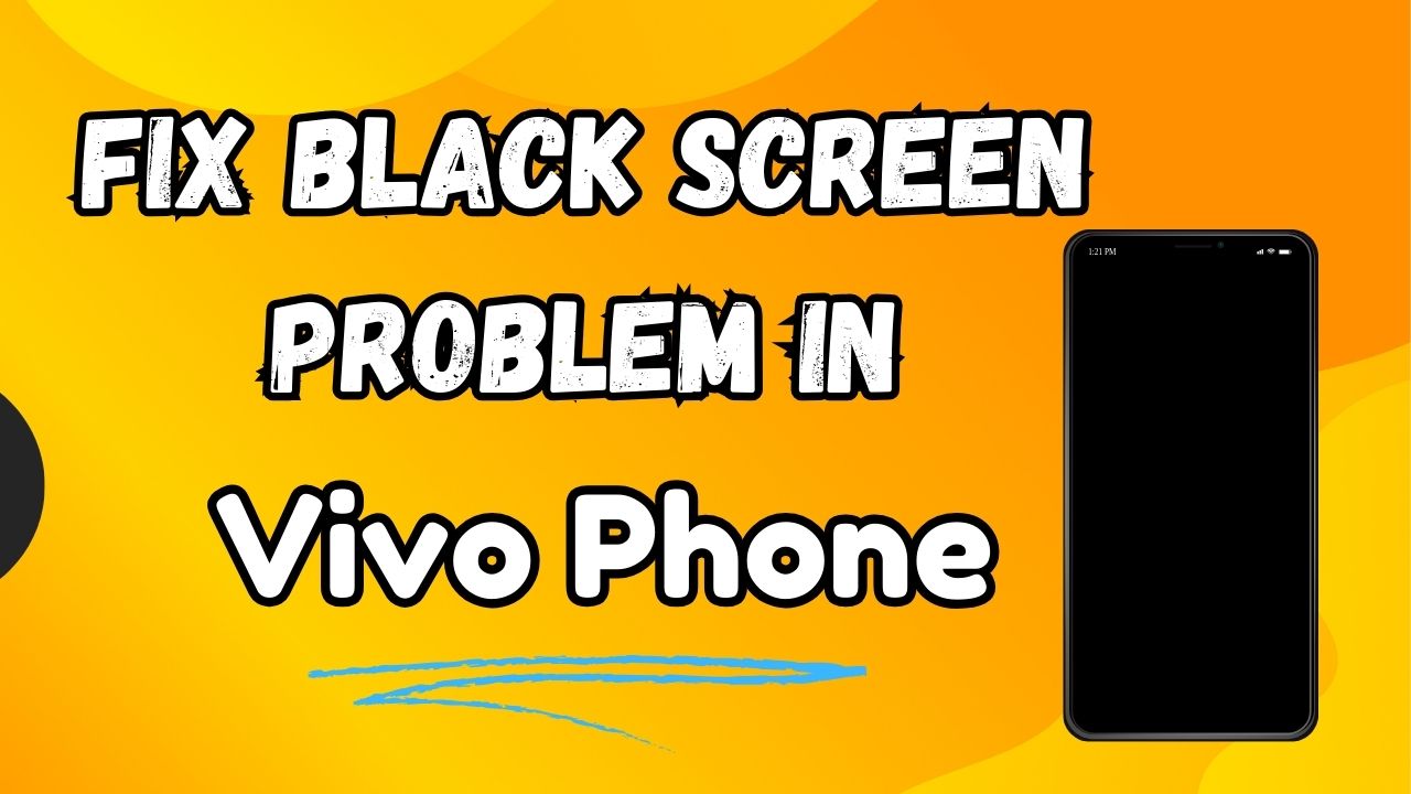 Fix Black Screen Problem in Vivo Phone