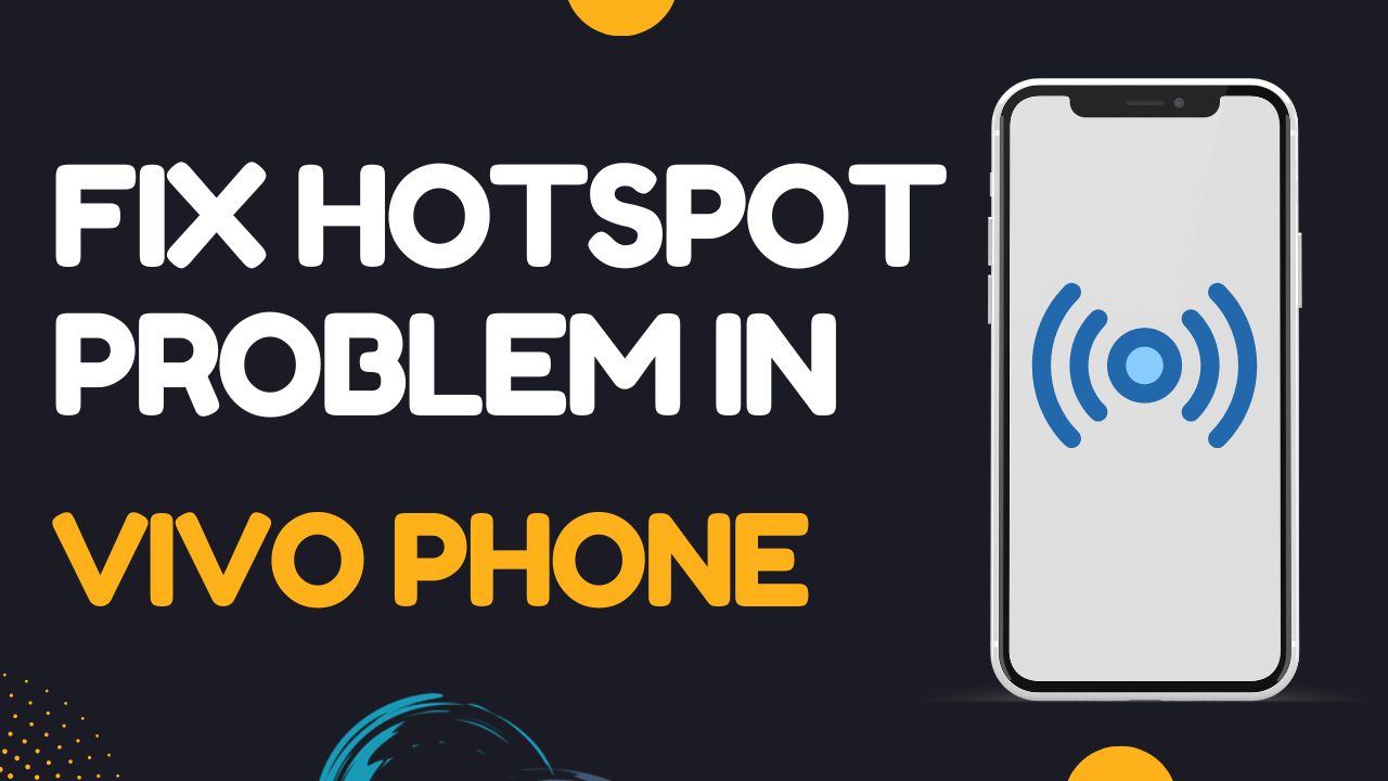 Read more about the article Fix Hotspot Problem in Vivo Phone