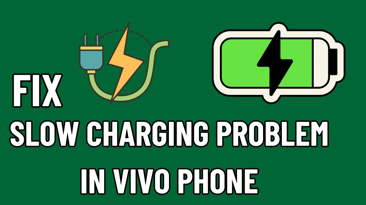Fix Slow Charging Problem in Vivo Phone