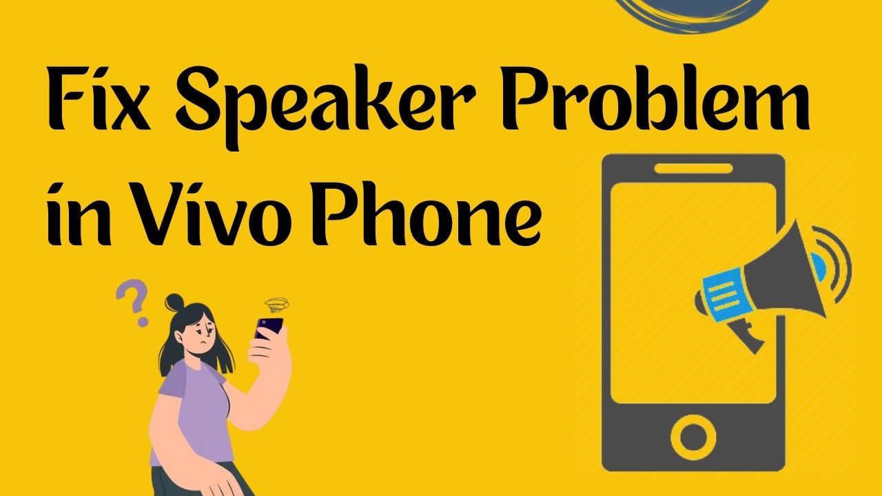 Fix Speaker Problem in Vivo Phone